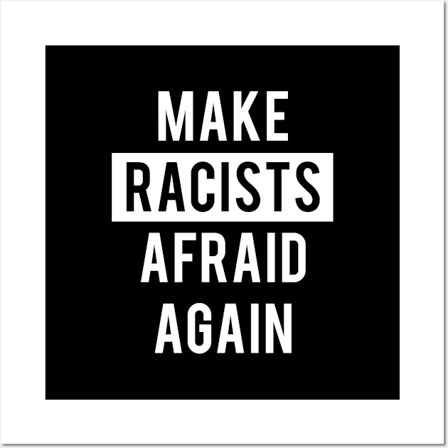 Make racists afraid again Wall Art by hoopoe